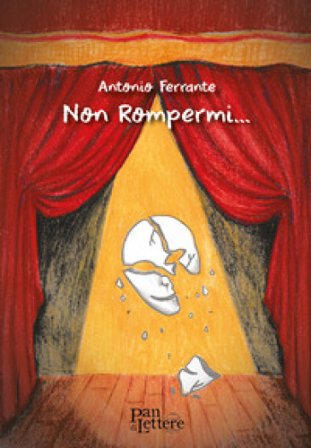 Non rompermi... Antonio Ferrante
