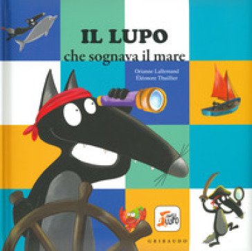 Il lupo che sognava il mare. Amico lupo Orianne Lallemand