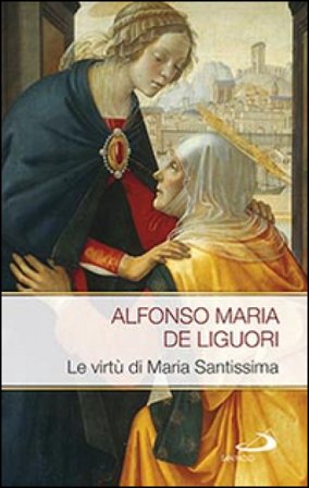 Le virtù di Maria Santissima Alfonso Maria de' (sant') Liguori