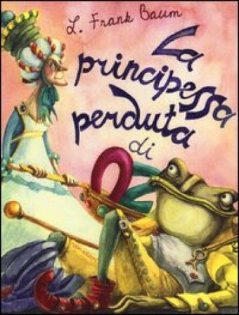 La principessa perduta di Oz Lyman Frank Baum