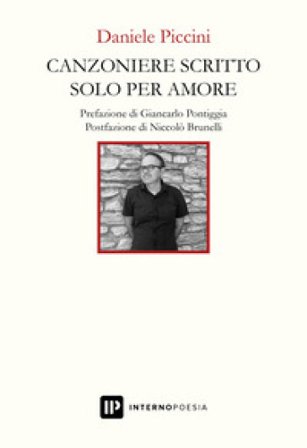 Canzoniere scritto solo per amore Daniele Piccini