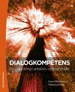 Dialogkompetens - för utveckling i arbetsliv och samhälle