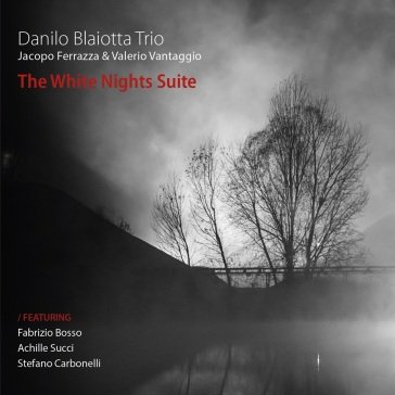 White nights suite DANILO BLAIOTTA TRIO
