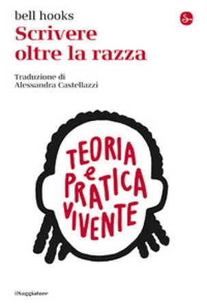 Scrivere oltre la razza bell hooks