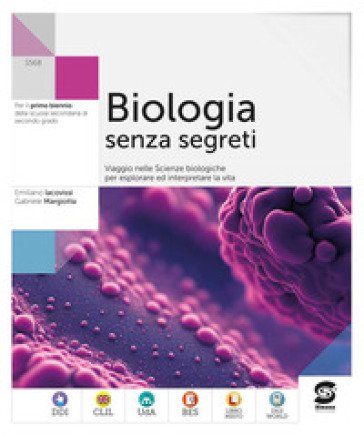 Biologia senza segreti. Viaggio nelle scienze biologiche per esplorare ed interpretare la vita. Per le Scuole superiori. Con e-book. Con espansione 