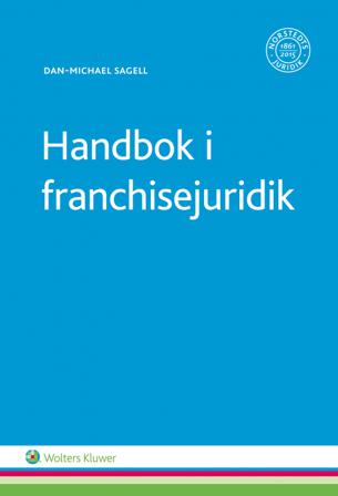 Handbok i franchisejuridik - Bok av Dan-Michael Sagell - Häfte