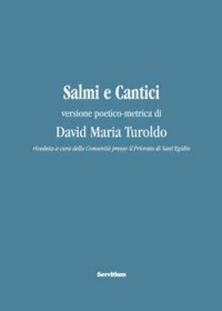 Salmi e Cantici. Versione poetico-metrica di David Maria Turoldo. Con QR Code David Maria Turoldo