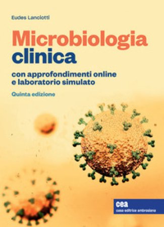 Microbiologia clinica. Con Contenuto digitale (fornito elettronicamente) Eudes Lanciotti