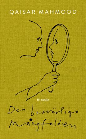 Den besvärliga mångfalden - Bok av Qaisar Mahmood - Pocket