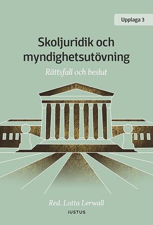 Skoljuridik och myndighetsutövning : rättsfall och beslut, ISBN: 9789177372615