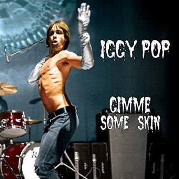Gimme some skin - 7 coll Iggy Pop