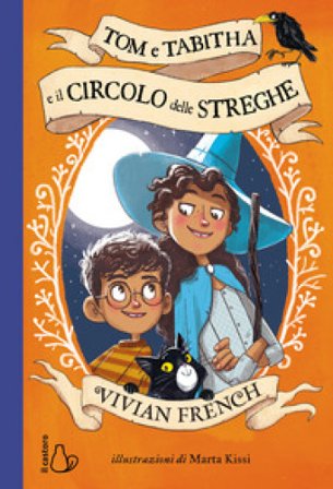 Tom e Tabitha e il circolo delle streghe Vivian French