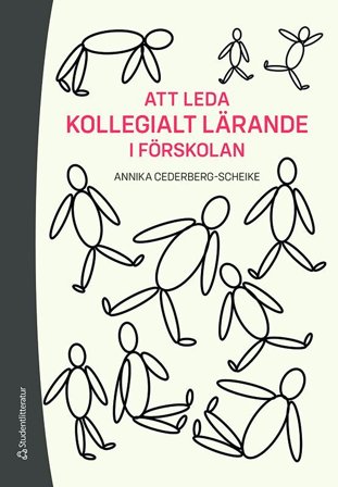 Att leda kollegialt lärande i förskolan - -en handbok