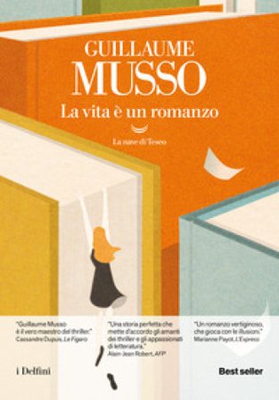 La vita è un romanzo Guillaume Musso