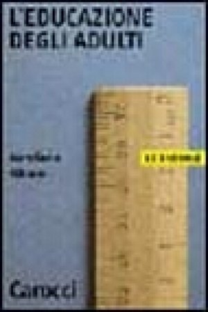 L'educazione degli adulti Aureliana Alberici