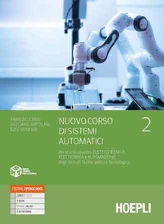 Nuovo Corso di sistemi automatici. Per gli Ist. tecnici settore tecnologico articolazioni elettrotecnica, elettronica e automazione. Con e-book. Con 