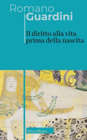 Il diritto alla vita prima della nascita Romano Guardini