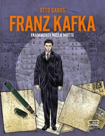 Franz Kafka. Frammenti nella notte Otto Gabos