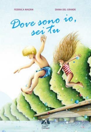 Dove sono io, sei tu. Ediz. illustrata Federica Magrin