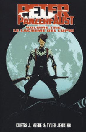 Le lacrime del lupo! Peter Panzerfaust. Vol. 3 Kurtis Wiebe