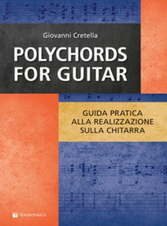 Polychords for guitar. Guida pratica alla realizzazione sulla chitarra Giovanni Cretella