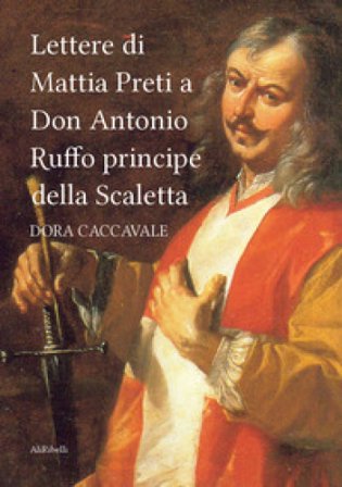 Lettere di Mattia Preti a Don Antonio Ruffo principe della Scaletta Dora Caccavale