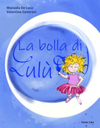 La bolla di Lulù Manuela De Luca