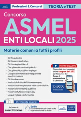 Concorso ASMEL 2025. Materie comuni a tutti i profili. Con espansione online. Con software di simulazione