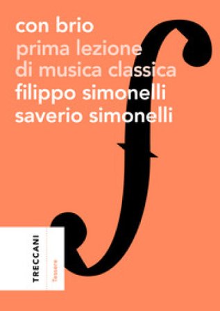 Con brio. Prima lezione di musica classica Filippo Simonelli