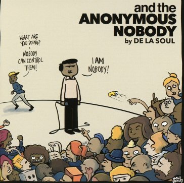 And the anonymous nobody De La Soul