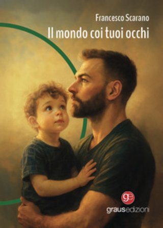 Il mondo coi tuoi occhi Francesco Scarano