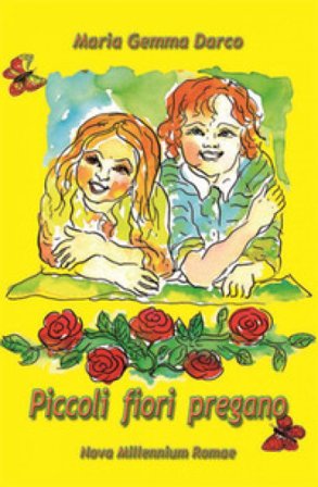 Piccoli fiori pregano Maria Gemma Darco