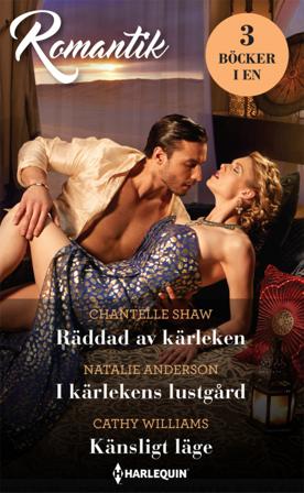 Räddad av kärleken ; I kärlekens lustgård ; Känsligt läge - Bok av Natalie Anderson, Cathy Williams, m.fl. - Häfte
