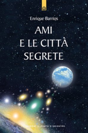 Ami e le città segrete Enrique Barrios