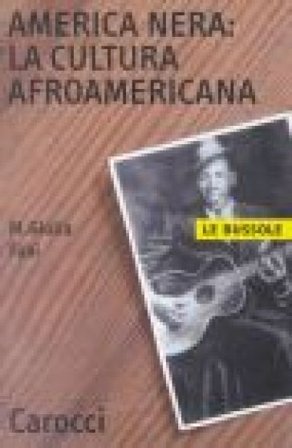 America nera: la cultura afro-americana Maria Giulia Fabi
