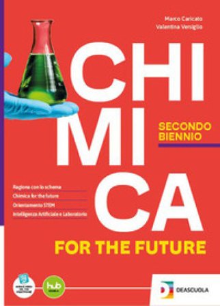 Chimica for the future. Per il 2° biennio delle Scuole superiori. Con e-book. Con espansione online Marco Caricato