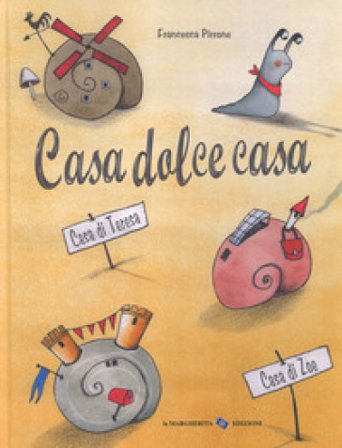 Casa dolce casa. Ediz. a colori Francesca Pirrone