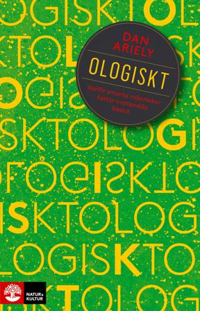 Ologiskt : Varför smarta människor fattar irrationella beslut - Bok av Dan Ariely - Storpocket