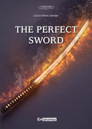 The perfect sword Lelio Finocchiaro