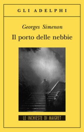 Il porto delle nebbie Georges Simenon