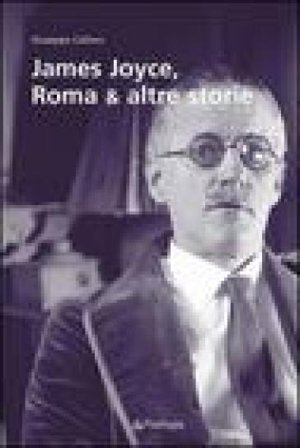 James Joyce, Roma & altre storie Giuseppe Cafiero