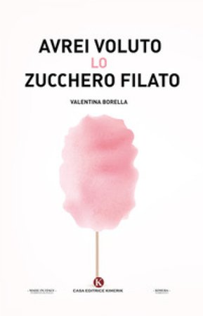 Avrei voluto lo zucchero filato Valentina Borella