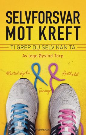 Selvforsvar mot kreft - Bok av Øyvind Torp & Geir Stian Ulstein - Paperback