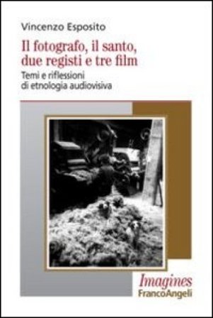 Il fotografo, il santo, due registi e tre film. Temi e riflessioni di etnologia audiovisiva Vincenzo Esposito