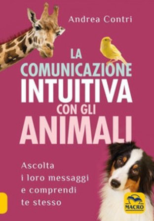 La comunicazione intuitiva con gli animali Andrea Contri