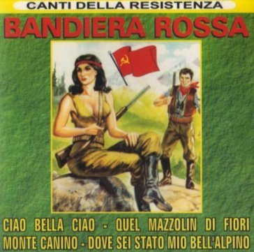 Bandiera rossa (canti della resistenza) NA
