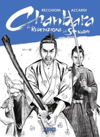 La redenzione del samurai. Chanbara Roberto Recchioni