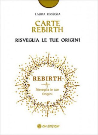 Carte Rebirth. Risveglia le tue origini. Con Libro Laura Rassega