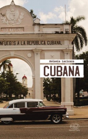 Cubana. Ediz. a colori Antonio Locicero