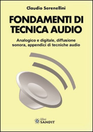Fondamenti di tecnica audio Claudio Serenellini